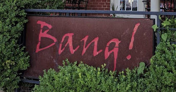 Bang! Sign at the front entrance