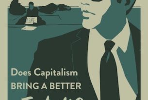 A minimalist style poster where a man in sunglasses looks to the left. Text on the poster reads "does capitalism bring a better future to the people?"