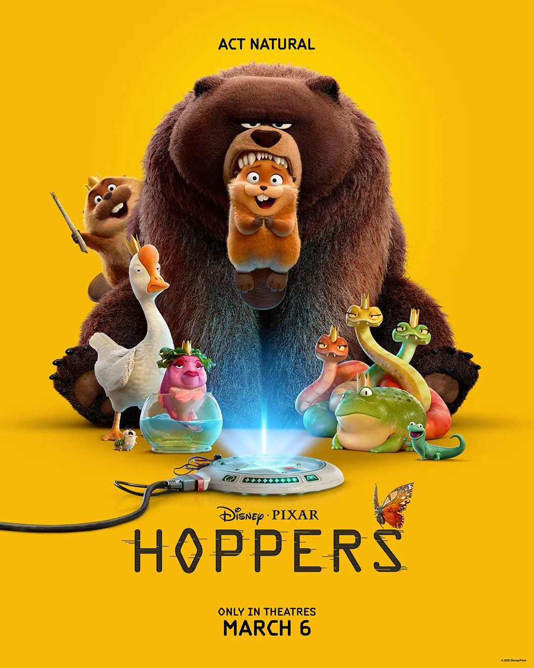 A bear holds Tanaka in its mouth while she is in the beaver robot. Several other characters, including King George, a lizard, and the bird, fish, insect, reptile, and amphibian monarchs. The text in the poster reads, "Act Natural" and "Disney Pixar Hoppers, only in theatres March 6."